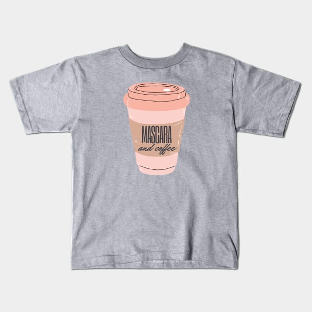 All I Need Is Mascara and Coffee - pastel pink and girly Kids T-Shirt by Tenpmcreations